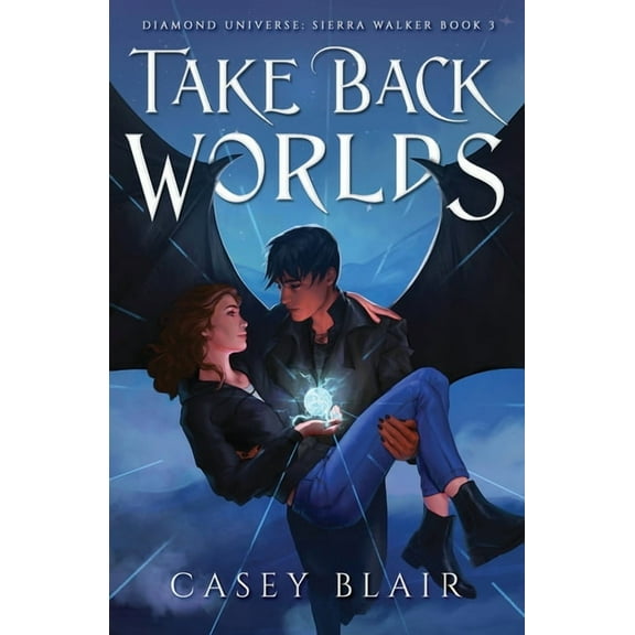 Diamond Universe: Sierra Walker Take Back Worlds, Book 3, (Paperback)