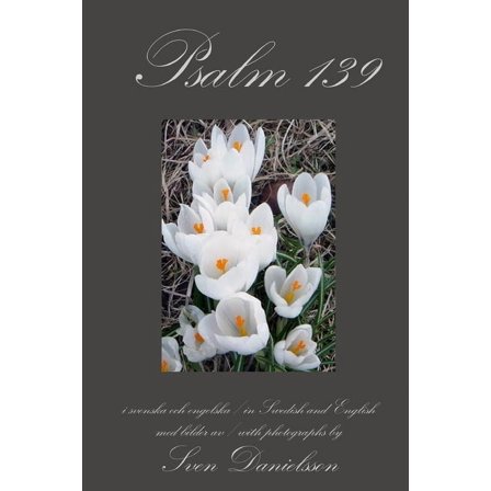Psalm 139, i svenska och engelska, in Swedish and English (Paperback)
