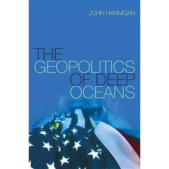The Geopolitics of Deep Oceans (Paperback)