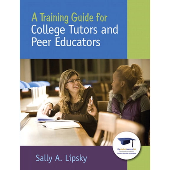 Pre-Owned A Training Guide for College Tutors and Peer Educators (Paperback) 013714508X 9780137145089