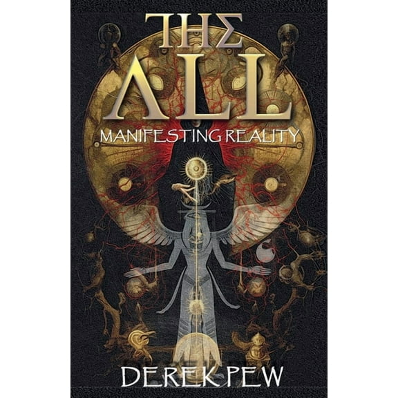 The All: Manifesting Reality, (Paperback)