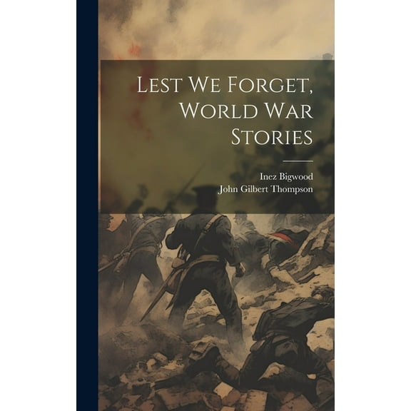 Lest we Forget, World war Stories (Hardcover)