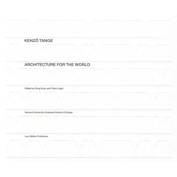 Kenzo Tange: Architecture for the World, (Hardcover)