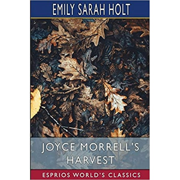 Joyce Morrell'S Recolte (Esprios Classics) Broché2022 par Emily Sarah Holt