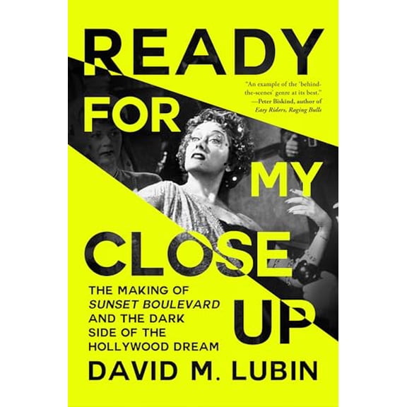 Pre-Owned Ready for My Close-Up: The Making of Sunset Boulevard and the Dark Side of the Hollywood Dream, 9781538739297, 1538739291, Hardcover,