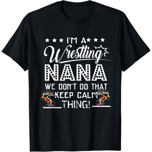 Sam Soft I'M A Wrestling Nana Best Wrestling Mom T-Shirt, Gift For Friend, Full Size S-5Xl