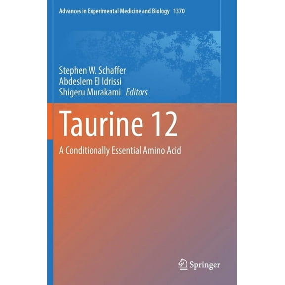 Advances in Experimental Medicine and Bi Taurine 12: A Conditionally Essential Amino Acid, Book 1370, (Hardcover)