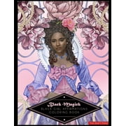 Black Magick: The Black Girl Affirmations Coloring Book: The Black Girl Affirmations Coloring Book (Paperback)