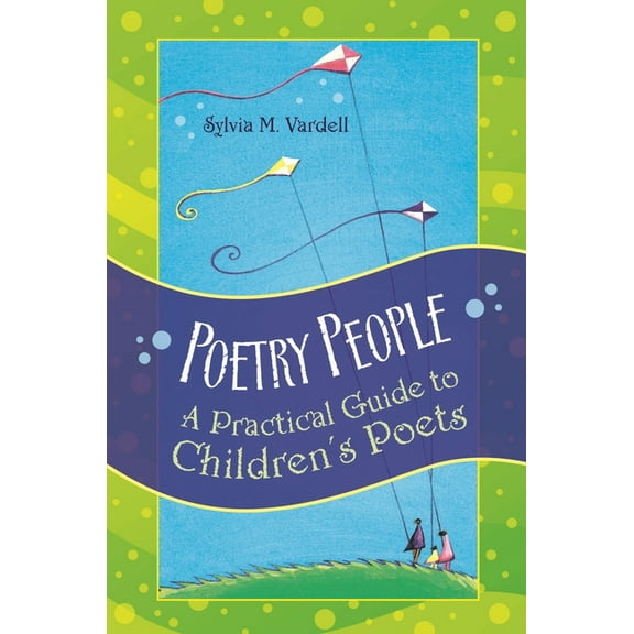 Poetry People: A Practical Guide to Children's Poets (Hardcover)