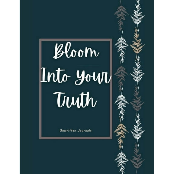 Bloom Into Your Truth, (Paperback)