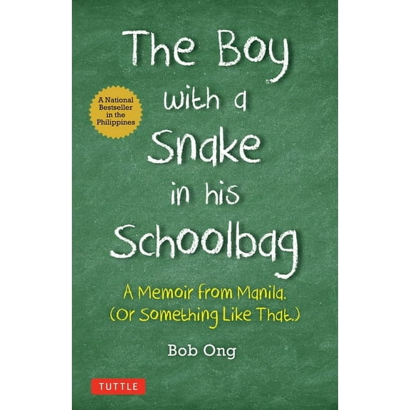 Tuttle Specials The Boy with a Snake in His Schoolbag: A Memoir from Manila (or Something Like That), (Hardcover)