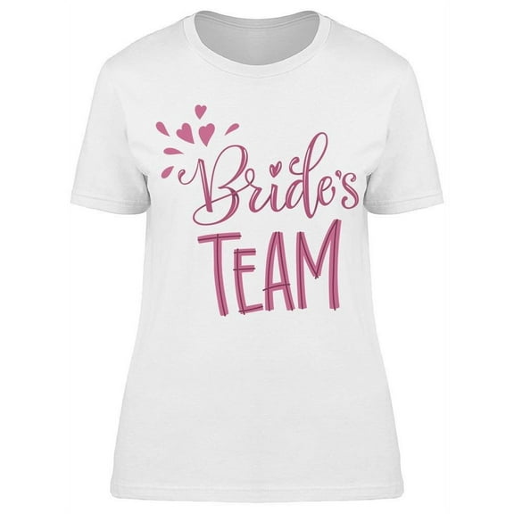 Bride's Team  T-Shirt Women -Image by Shutterstock, Female Medium