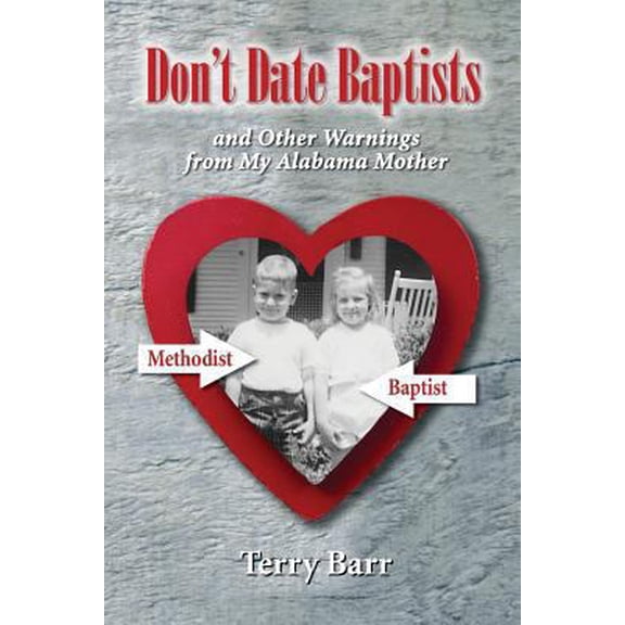 Pre-Owned Don't Date Baptists and Other Warnings from My Alabama Mother (Paperback) 0692873449 9780692873441