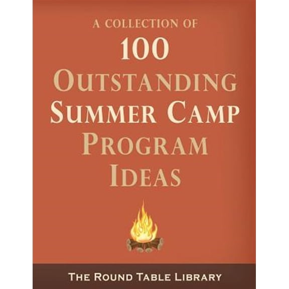 Pre-Owned 100 Outstanding Summer Camp Program Ideas