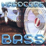 Hardcore Bass: Bass Heavy Break Beat / Various