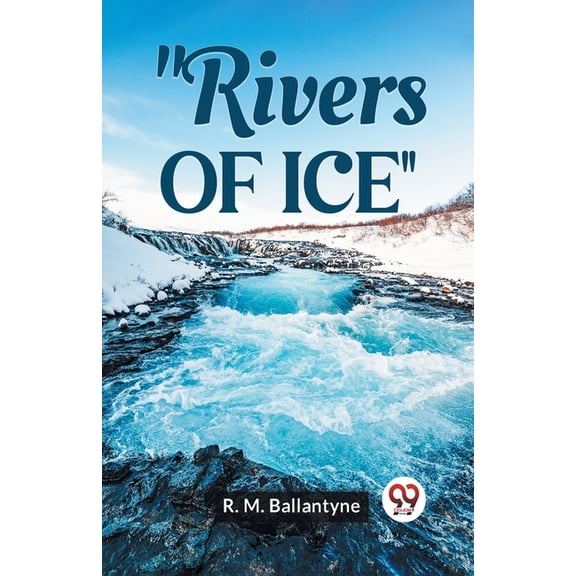 "Rivers Of Ice", (Paperback)