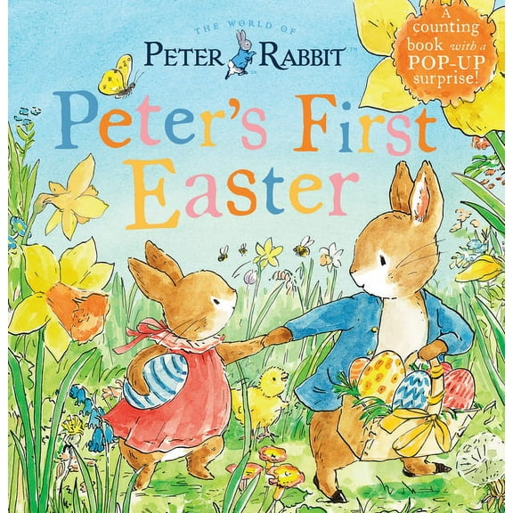 Peter Rabbit Peter's First Easter: A Counting Book with a Pop-Up Surprise!, (Board Book)