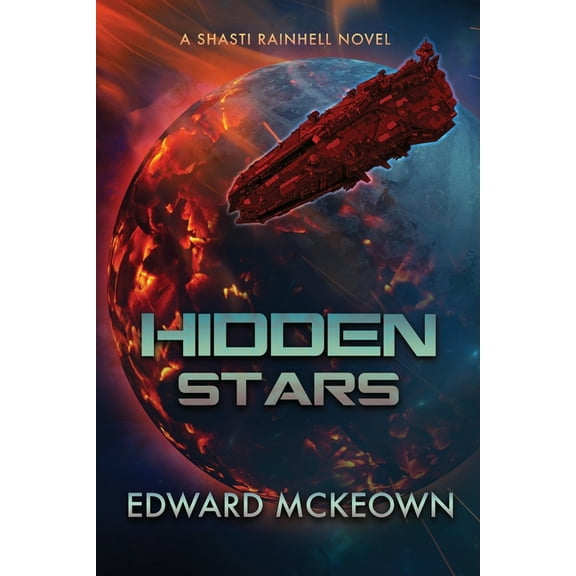 The Rainhell Voyages Hidden Stars: Shast Rainhell takes command, Book 1, (Paperback)