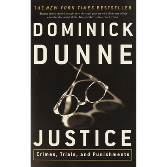 Pre-Owned Justice: Crimes, Trials, and Punishments (Paperback 9780609809631) by Dominick Dunne