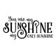 thumbnail image 2 of Decoración de la pared más WDPM3746 Eres mi única calcomanía de pared de Sunshine Love Cita, 23 x 11 ", negro Wall Decor Plus More Ver descripción, 2 of 2