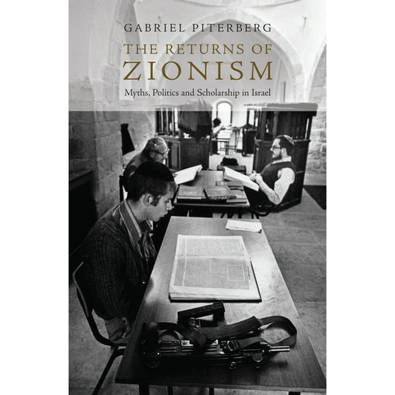 The Returns of Zionism: Myths, Politics and Scholarship in Israel, (Paperback)