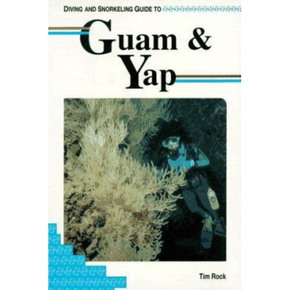 Pre-Owned Diving and Snorkeling Guide to Guam and Yap (Paperback) 1559920769 9781559920766