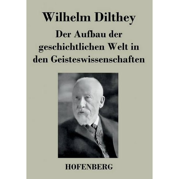 Der Aufbau der geschichtlichen Welt in den Geisteswissenschaften (Paperback)