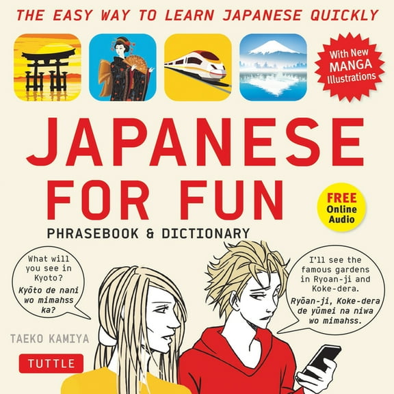 Japanese for Fun Phrasebook & Dictionary: The Easy Way to Learn Japanese Quickly (Audio Included), (Paperback)