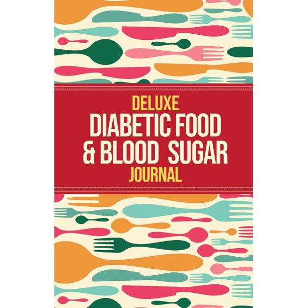Deluxe Diabetic Food & Blood Sugar Journal Making the Diabetic Diet
