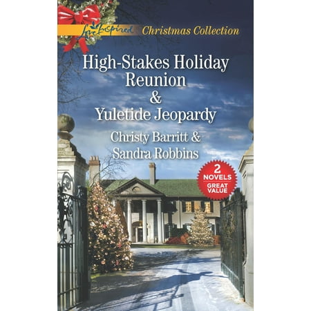 - High-Stakes Holiday Reunion and Yuletide Jeopardy : An Anthology