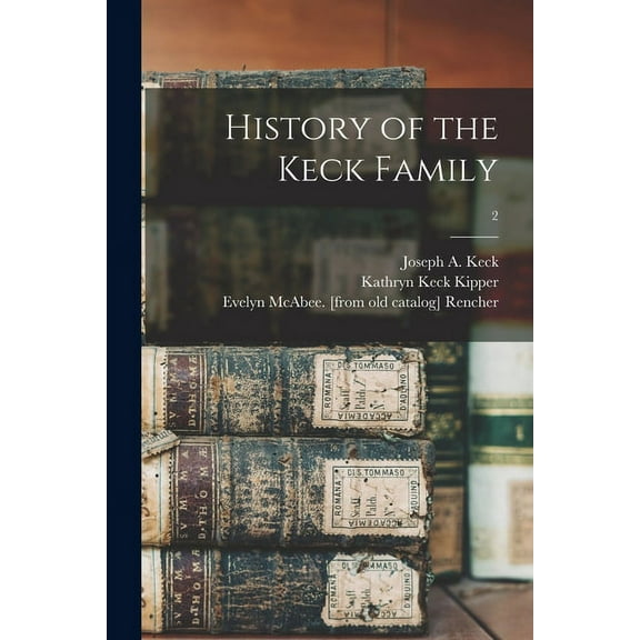 History of the Keck Family; 2