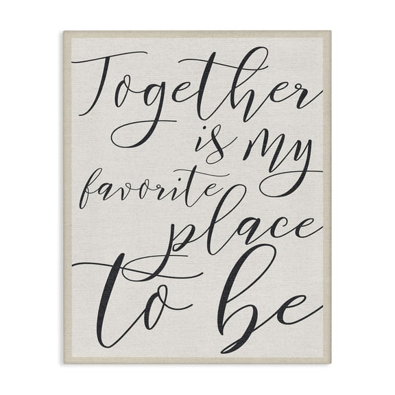 Stupell Together - My Favorite Place To Be Stretched Canvas Wall Art 16 x 20