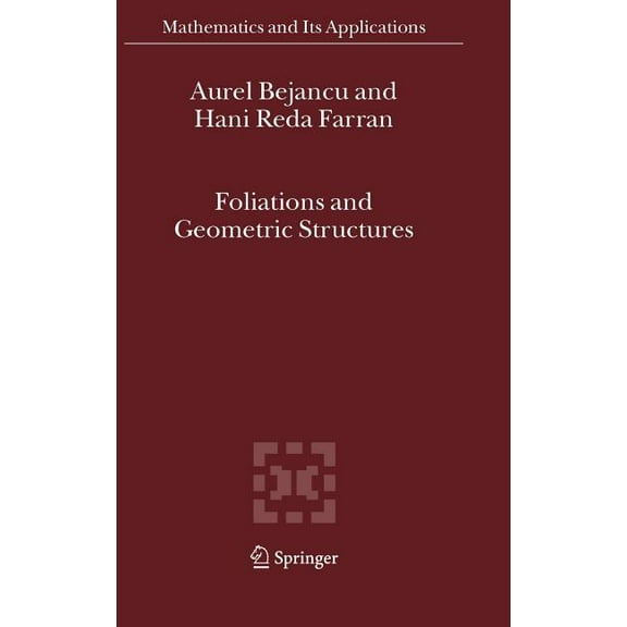 Mathematics and Its Applications Foliations and Geometric Structures, Book 580, (Hardcover)