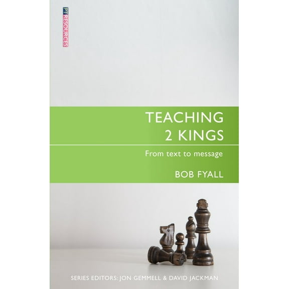 Proclamation Trust: Teaching 2 Kings: From Text to Message (Paperback)