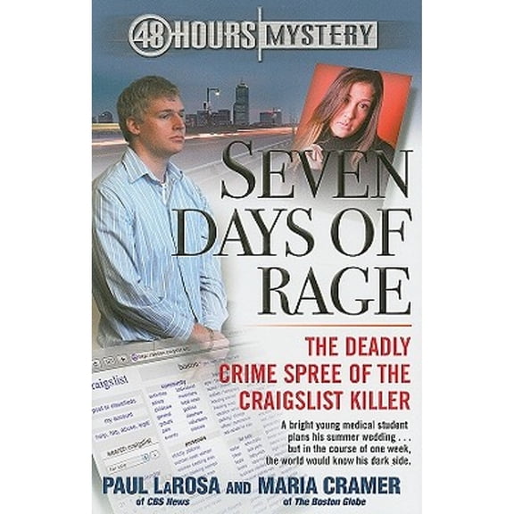 Pre-Owned Seven Days of Rage: The Deadly Crime Spree of the Craigslist Killer by Paul LaRosa; Maria Cramer (Hardcover), Biography & Memoirs, TRUE CRIME / Murder / General, English