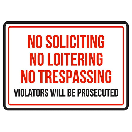 No Soliciting No Loitering No Trespassing Violators Will Be Prosecuted Business Commercial Warning Small Sign-7.5 x (Best Small Home Business)