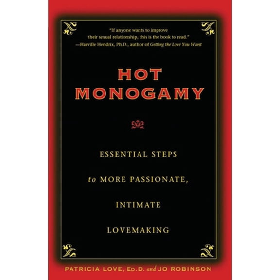 Pre-Owned Hot Monogamy: Essential Steps to More Passionate, Intimate Lovemaking (Paperback) 1475176910 9781475176919