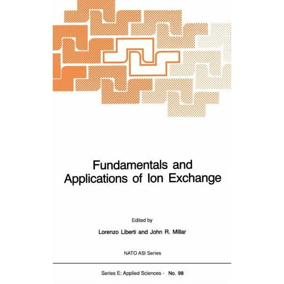 NATO Science Series E: Fundamentals and Applications of Ion Exchange, Book 98, (Hardcover)