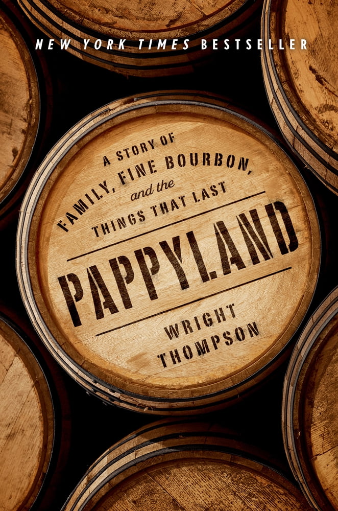 Pre-Owned Pappyland: A Story of Family, Fine Bourbon, and the Things That Last (Hardcover) 0735221251 9780735221253