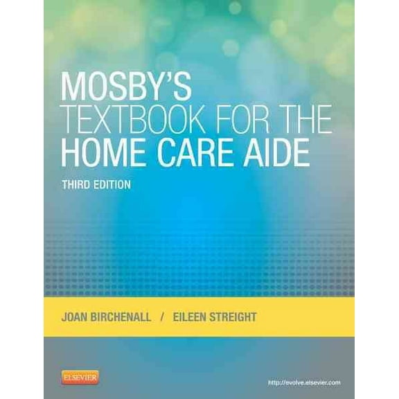 Pre-Owned Mosby's Textbook for the Home Care Aide [Paperback] Birchenall RN MEd, Joan M. and Streight RN BSN, Eileen