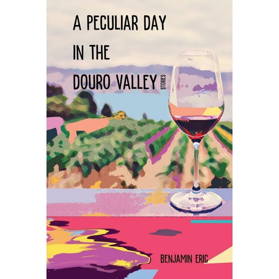 A Peculiar Day in the Douro Valley: and other stories, (Paperback)