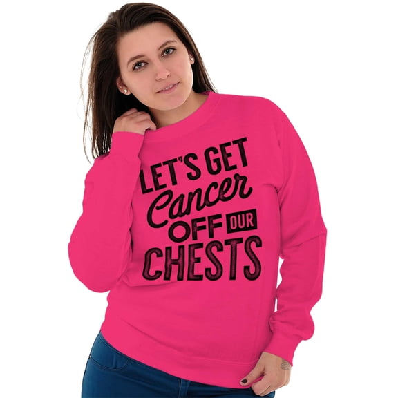 Let's Get Cancer Off Our Chests Women Crewneck Sweatshirt Brisco Brands S