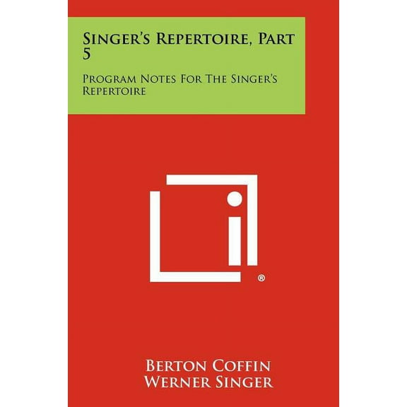Singer's Repertoire, Part 5: Program Notes For The Singer's Repertoire, (Paperback)