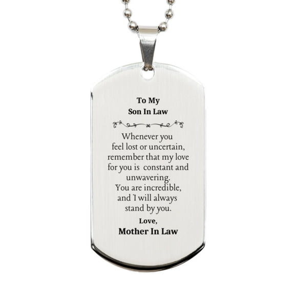 Silver Dog Tag Son In Law Engraved Inspirational Gift for Birthday, Christmas, and Graduation - My Constant Love and Support for You, Son In Law - Unique and Perfect Token of Love from Mother In Law