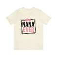 thumbnail image 2 of Best Nana Ever Unisex Jersey Short Sleeve Tee, 2 of 10