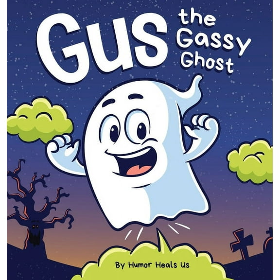 Farting Adventures Gus the Gassy Ghost: A Funny Rhyming Halloween Story Picture Book for Kids and Adults About a Farting Ghost, Early Reade, Book 25, (Hardcover)