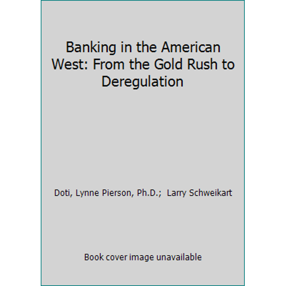Pre-Owned Banking in the American West: From the Gold Rush to Deregulation (Hardcover) 0806123737 9780806123738