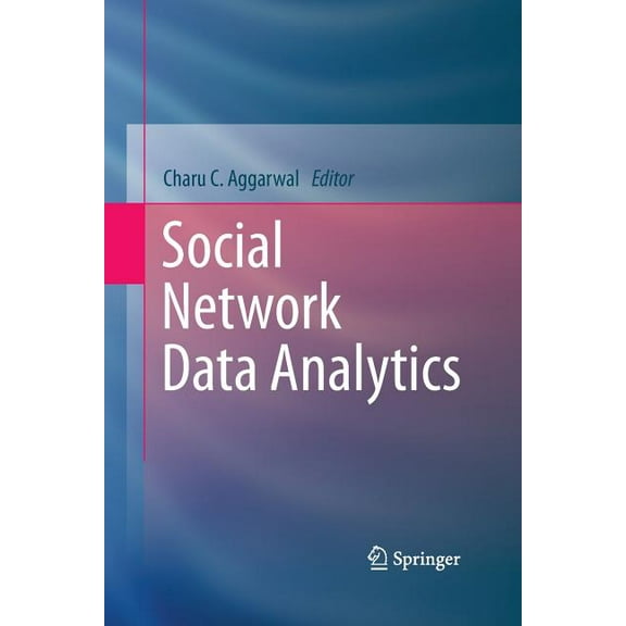 Social Network Data Analytics, (Paperback)