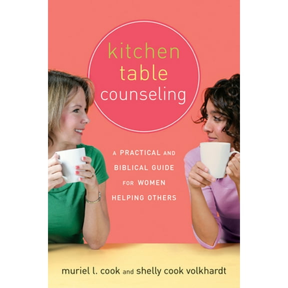 Pre-Owned Kitchen Table Counseling: A Practical and Biblical Guide for Women Helping Others (Paperback) 1576837955 9781576837955