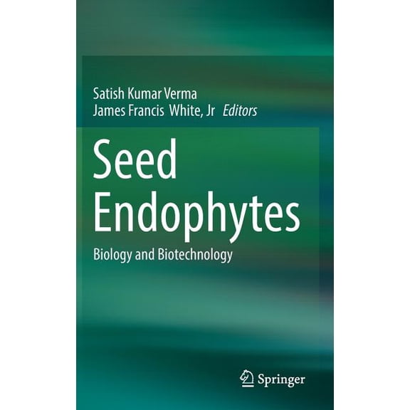 Seed Endophytes: Biology and Biotechnology, (Hardcover)